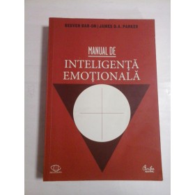 MANUAL DE INTELIGENTA EMOTIONALA - REUVEN BAR-ON / JAMES D.A.PARKER
